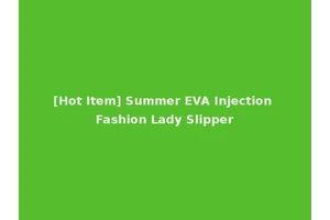 [Hot Item] Summer EVA Injection Fashion Lady Slipper