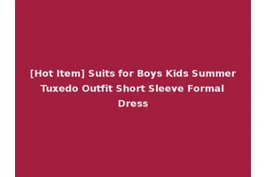 [Hot Item] Suits for Boys Kids Summer Tuxedo Outfit Short Sleeve Formal Dress
