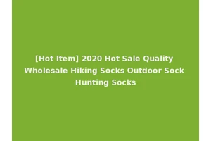 [Hot Item] 2020 Hot Sale Quality Wholesale Hiking Socks Outdoor Sock Hunting Socks