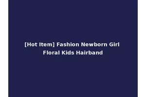 [Hot Item] Fashion Newborn Girl Floral Kids Hairband