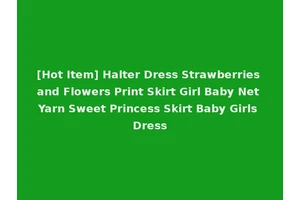 [Hot Item] Halter Dress Strawberries and Flowers Print Skirt Girl Baby Net Yarn Sweet Princess Skirt Baby Girls Dress