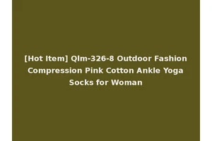 [Hot Item] Qlm-326-8 Outdoor Fashion Compression Pink Cotton Ankle Yoga Socks for Woman