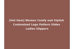 [Hot Item] Women Comfy and Stylish Customized Logo Pattern Slides Ladies Slippers