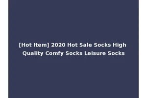 [Hot Item] 2020 Hot Sale Socks High Quality Comfy Socks Leisure Socks