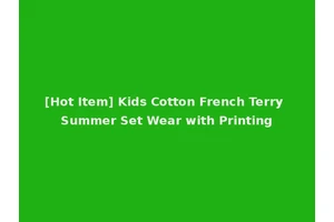 [Hot Item] Kids Cotton French Terry Summer Set Wear with Printing