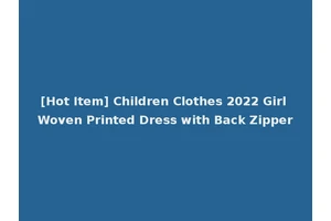 [Hot Item] Children Clothes 2022 Girl Woven Printed Dress with Back Zipper