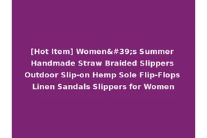 [Hot Item] Women's Summer Handmade Straw Braided Slippers Outdoor Slip-on Hemp Sole Flip-Flops Linen Sandals Slippers for Women