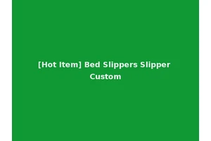 [Hot Item] Bed Slippers Slipper Custom