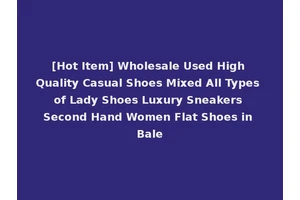 [Hot Item] Wholesale Used High Quality Casual Shoes Mixed All Types of Lady Shoes Luxury Sneakers Second Hand Women Flat Shoes in Bale