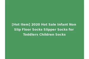 [Hot Item] 2020 Hot Sale Infant Non Slip Floor Socks Slipper Socks for Toddlers Children Socks