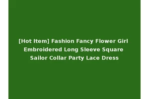 [Hot Item] Fashion Fancy Flower Girl Embroidered Long Sleeve Square Sailor Collar Party Lace Dress
