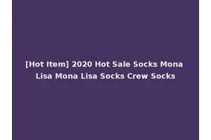 [Hot Item] 2020 Hot Sale Socks Mona Lisa Mona Lisa Socks Crew Socks