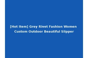 [Hot Item] Grey Rivet Fashion Women Custom Outdoor Beautiful Slipper