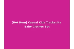 [Hot Item] Casual Kids Tracksuits Baby Clothes Set