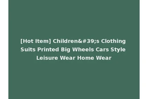 [Hot Item] Children's Clothing Suits Printed Big Wheels Cars Style Leisure Wear Home Wear