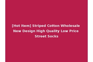 [Hot Item] Striped Cotton Wholesale New Design High Quality Low Price Street Socks