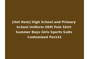 [Hot Item] High School and Primary School Uniform OEM Polo Shirt Summer Boys Girls Sports Suits Customized Pss141