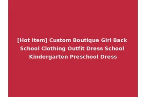 [Hot Item] Custom Boutique Girl Back School Clothing Outfit Dress School Kindergarten Preschool Dress