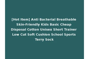 [Hot Item] Anti Bacterial Breathable Skin-Friendly Kids Basic Cheap Disposal Cotton Unisex Short Trainer Low Cut Soft Cushion School Sports Terry Sock