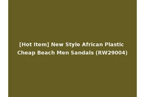 [Hot Item] New Style African Plastic Cheap Beach Men Sandals (RW29004)