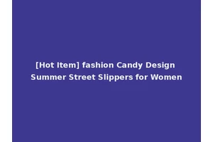 [Hot Item] fashion Candy Design Summer Street Slippers for Women