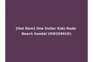 [Hot Item] One Dollar Kids Nude Beach Sandal (RW25891D)