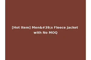 [Hot Item] Men's Fleece Jacket with No MOQ