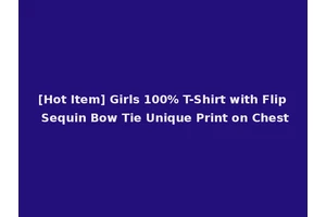 [Hot Item] Girls 100% T-Shirt with Flip Sequin Bow Tie Unique Print on Chest