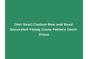 [Hot Item] Custom Bow and Bead Decorated Flying Crane Pattern Short Dress