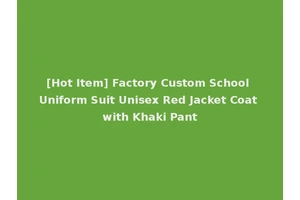 [Hot Item] Factory Custom School Uniform Suit Unisex Red Jacket Coat with Khaki Pant