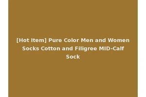 [Hot Item] Pure Color Men and Women Socks Cotton and Filigree MID-Calf Sock