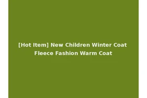 [Hot Item] New Children Winter Coat Fleece Fashion Warm Coat