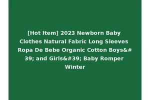 [Hot Item] 2023 Newborn Baby Clothes Natural Fabric Long Sleeves Ropa De Bebe Organic Cotton Boys' and Girls' Baby Romper Winter