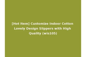 [Hot Item] Customize Indoor Cotton Lovely Design Slippers with High Quality (wis105)