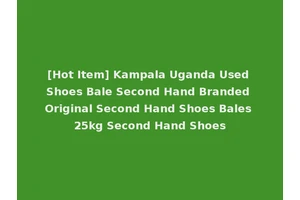 [Hot Item] Kampala Uganda Used Shoes Bale Second Hand Branded Original Second Hand Shoes Bales 25kg Second Hand Shoes