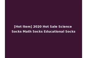 [Hot Item] 2020 Hot Sale Science Socks Math Socks Educational Socks
