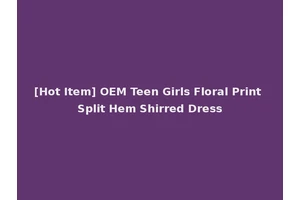 [Hot Item] OEM Teen Girls Floral Print Split Hem Shirred Dress