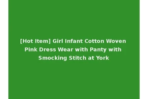 [Hot Item] Girl Infant Cotton Woven Pink Dress Wear with Panty with Smocking Stitch at York