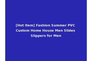 [Hot Item] Fashion Summer PVC Custom Home House Men Slides Slippers for Men