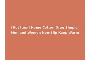 [Hot Item] Home Cotton Drag Simple Men and Women Non-Slip Keep Warm