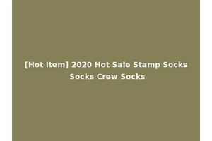 [Hot Item] 2020 Hot Sale Stamp Socks Socks Crew Socks