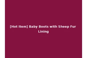 [Hot Item] Baby Boots with Sheep Fur Lining