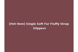 [Hot Item] Single Soft Fur Fluffy Strap Slippers