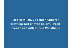 [Hot Item] 2022 Fashion Children Clothing Girl Chiffon Colorful Print Pleat Skirt with Purple Waistband