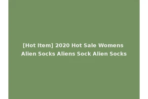 [Hot Item] 2020 Hot Sale Womens Alien Socks Aliens Sock Alien Socks