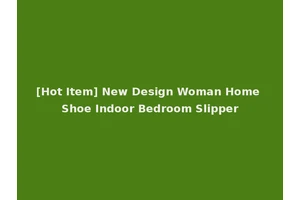 [Hot Item] New Design Woman Home Shoe Indoor Bedroom Slipper