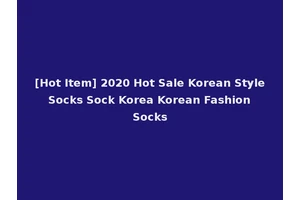 [Hot Item] 2020 Hot Sale Korean Style Socks Sock Korea Korean Fashion Socks