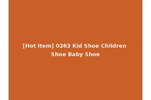 [Hot Item] 0263 Kid Shoe Children Shoe Baby Shoe