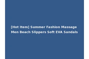 [Hot Item] Summer Fashion Massage Men Beach Slippers Soft EVA Sandals