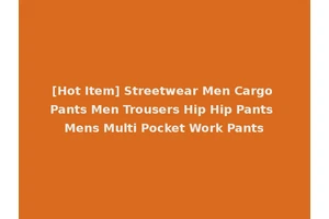 [Hot Item] Streetwear Men Cargo Pants Men Trousers Hip Hip Pants Mens Multi Pocket Work Pants